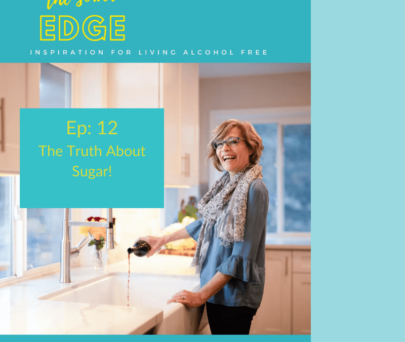 Episode 12: The Truth About Sugar!