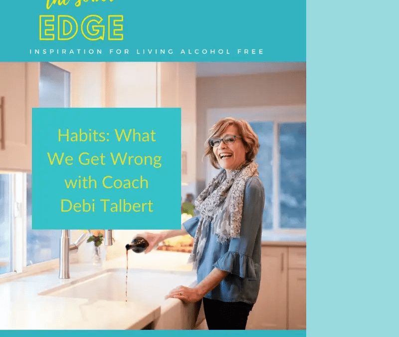 Episode 21: Habits: What We Get Wrong  with Coach Debi Talbert