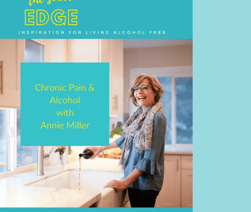 Episode 34: Chronic Pain, Sleep & Alcohol   with Annie Miller