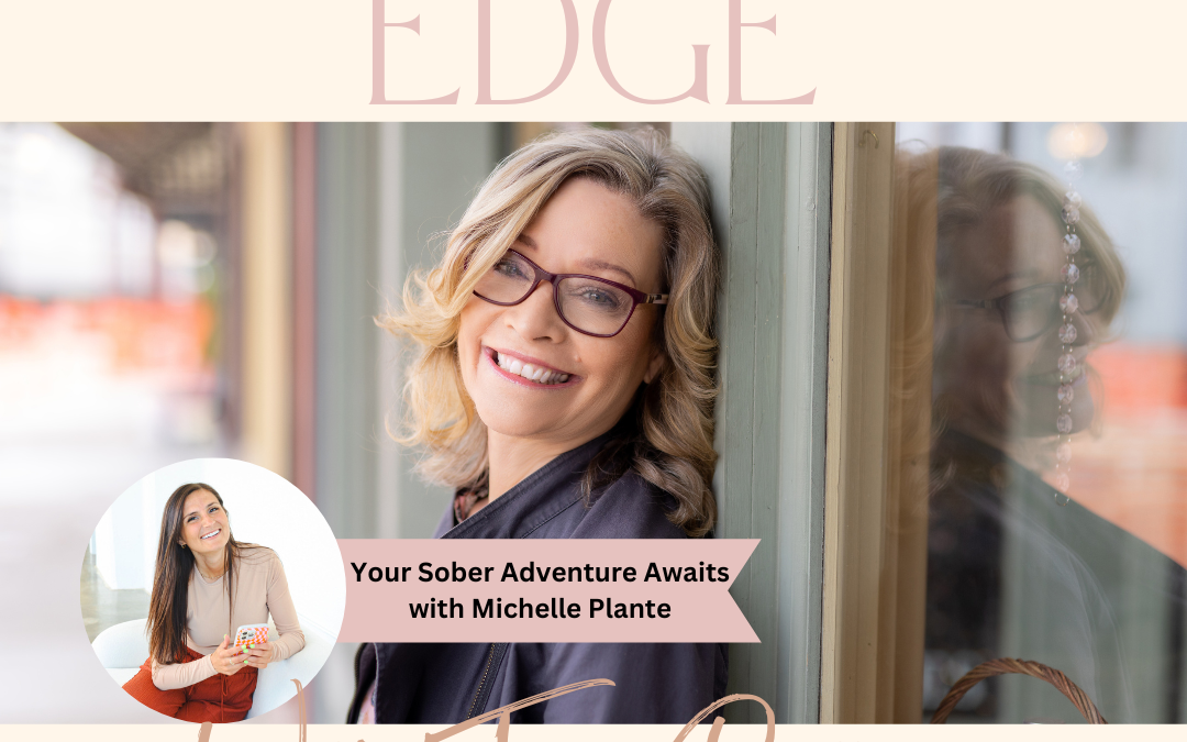 Your Sober Adventure Awaits with Michelle Plante