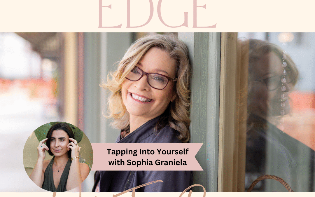 Tapping Into Yourself with Sophia Graniela