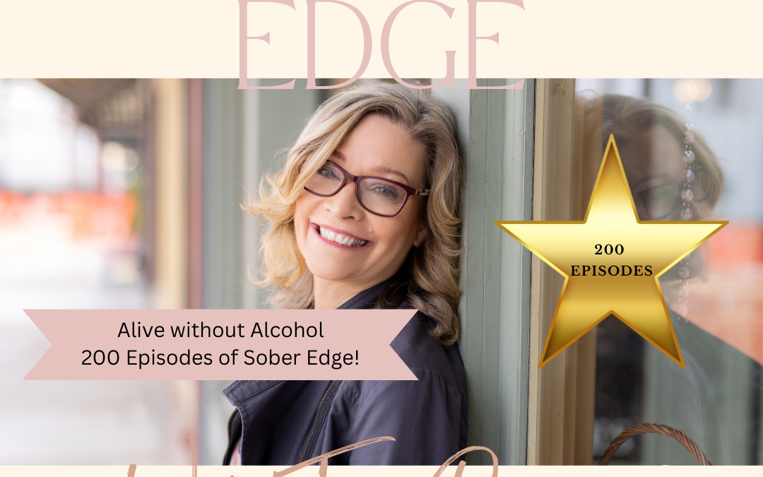 Alive AF: Lessons from 200 Episodes of The Sober Edge