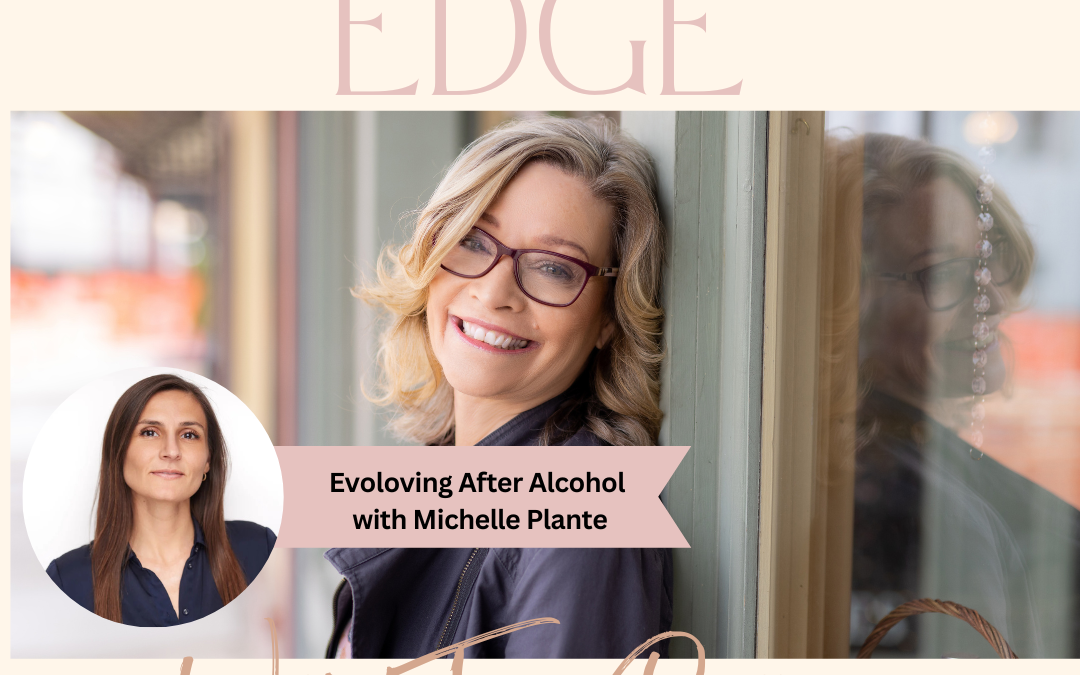 Evolving After Alcohol with Michelle Plante